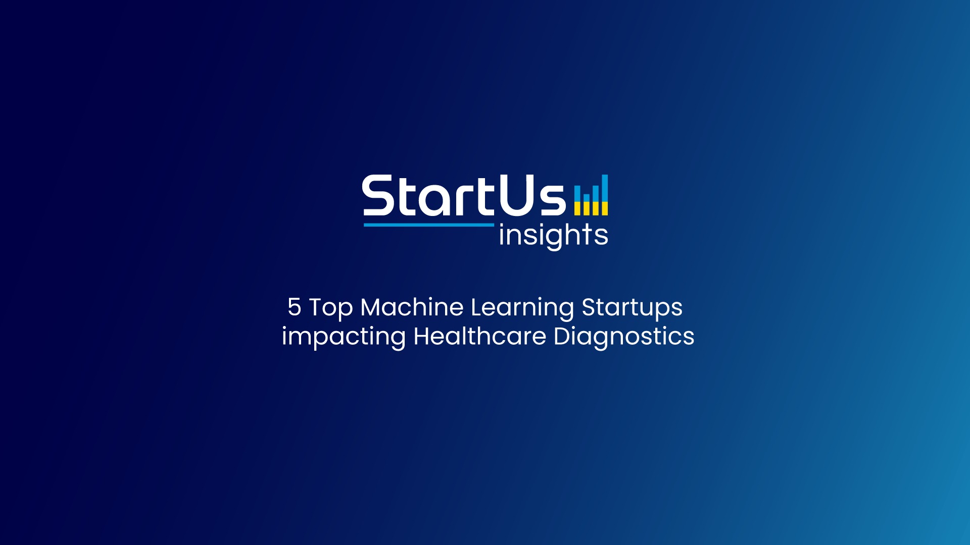 5 Top Machine Learning Startups impacting Healthcare Diagnostics