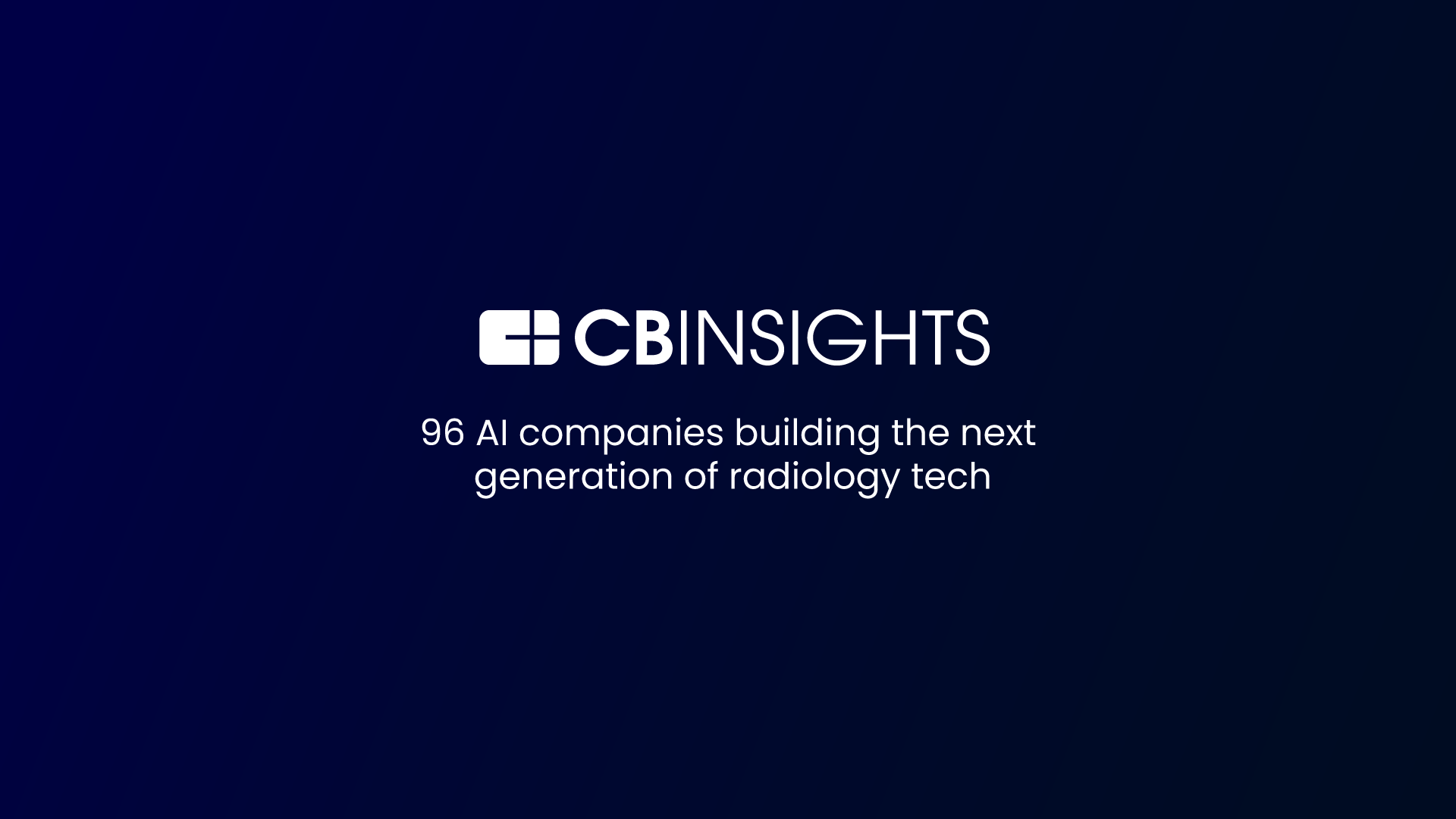 96 AI companies building the next generation of radiology tech
